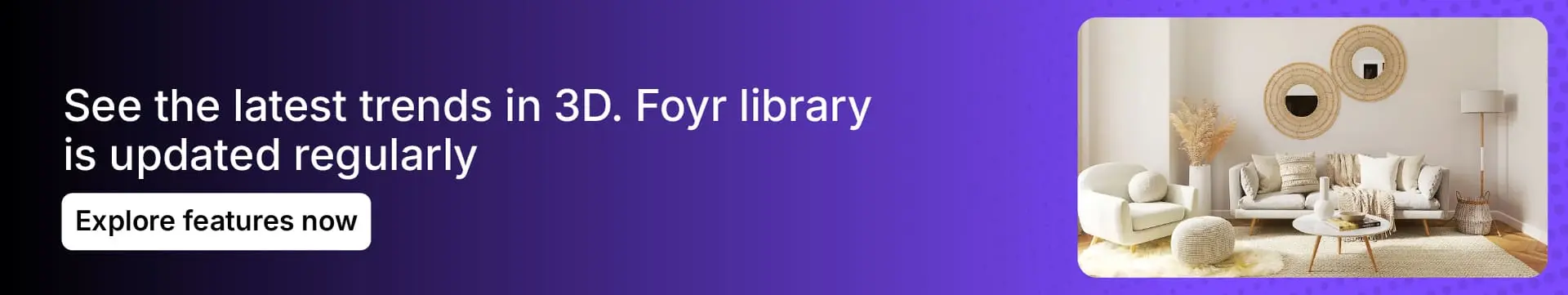 Create interior designs with modern trends using Foyr