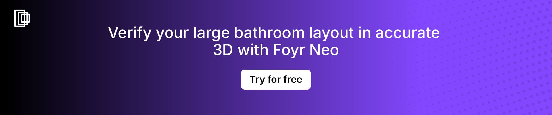 Use Foyr Neo to view your large bathroom layout ideas in 3D